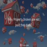 Why Property Brokers are not paid their dues?